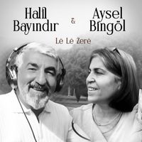 Halil Bayındır - Lê Lê Zerê
