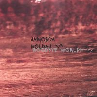 Janosch Moldau - Goodbye World