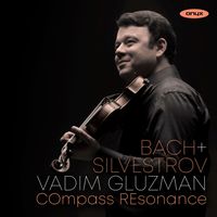 Vadim Gluzman - J.S. Bach & Silvestrov