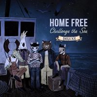 Home Free - Sea Shanty Medley (Anniversary Mix)