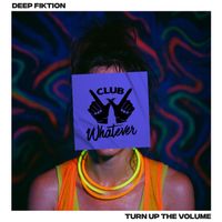 Deep Fiktion - Turn Up The Volume