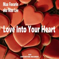 Max Favarin aka Max Lee - Love into Your Heart
