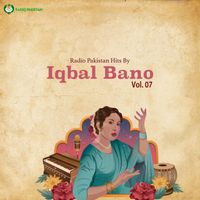 Iqbal Bano - Radio Pakistan Hits By Iqbal Bano, Vol. 07