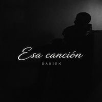 Darien - Esa Canción
