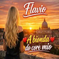 Flavio - A Bionda Do Core Mio