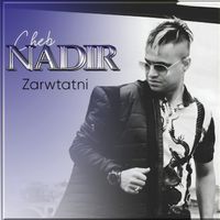 Cheb Nadir - Zarwtatni