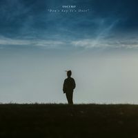 Oscuro - Don't Say It's Over