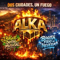 ALKA - Dos Ciudades, Un Fuego