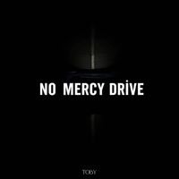 Toby - No Mercy Drive