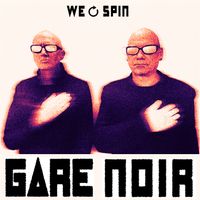 Gare Noir - We Spin