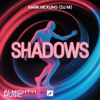 Mark Hickling (DJ M) - Shadows