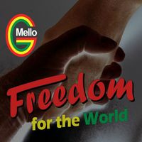 Mello G - Freedom for the World