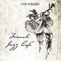 Liane Peregrine - French Jazz Café