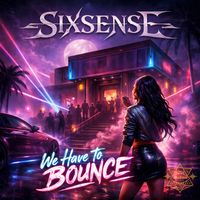 Sixsense - We Have To Bounce