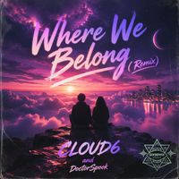 Cloud6, DoctorSpook - Where We Belong (Remix)