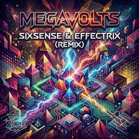 Sixsense, Effectrix - MegaVolts (Remix)
