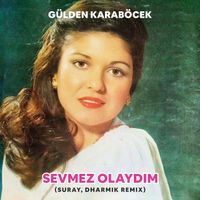 Gülden Karaböcek - Sevmez Olaydım (Suray, Dharmik Remix)
