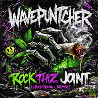 Wavepuntcher - Rock Thiz Joint (Hardphonic Remix)