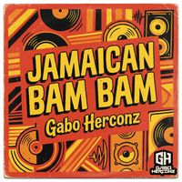 Gabo Herconz ® - JAMAICAN BAM BAM