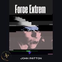 John Patton - Force Extrem (Original Mix)