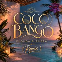 Cloud6, Ambra - Coco Bango (Remix)