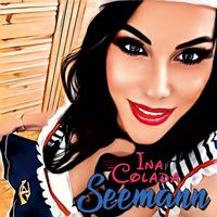 Ina Colada - Seemann, Deine Heimat ist das Meer