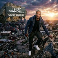 Tony Mandell - Plus fort chaque jour