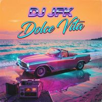 Dj Jfk - Dolce Vita