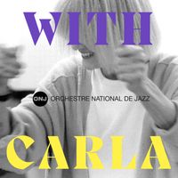 Orchestre National De Jazz - With Carla