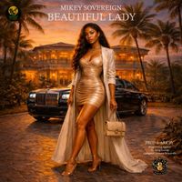 Mikey Sovereign - Beautiful Lady