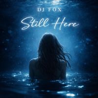 DJ Fox - Still Here