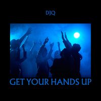 DJQ - Get Your Hands Up