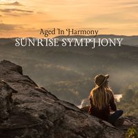 Aged In Harmony - Sunrise Symphony