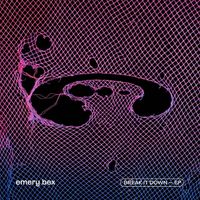 Emery Bex - break it down ep