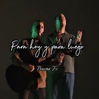Buena Fe - Para hoy y para luego