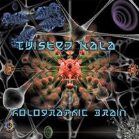 Twisted Kala - Holographic Brain