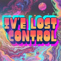 Forest - I've Lost Control