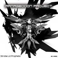 Armageddon Project - Strobe Lit Prophets