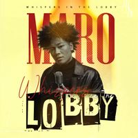 Maro - Whispers in the Lobby