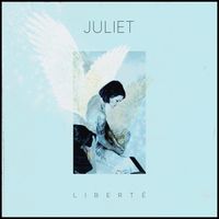 Juliet - Liberté