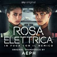 Aeph - Rosa Elettrica (Original Soundtrack)