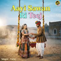 Vicky - Aayi Sawan Ri Teej