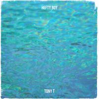 Tony T - Hefty Boy