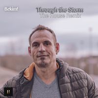 Bekim! - Through the Storm (The House Remix)