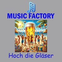 Music Factory - Hoch die Gläser