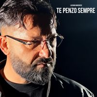 Luciano Marchese - Te Penzo Sempre