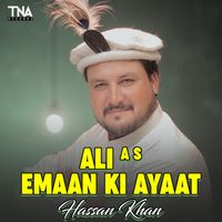 Hassan Khan - Ali A S Emaan Ki Ayaat