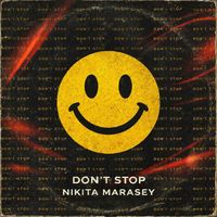 Nikita Marasey - Dont Stop