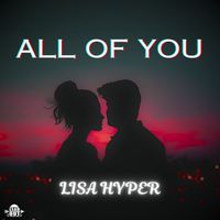 Lisa Hyper - All Of You