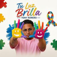 Tony Romero - Tu Luz Brilla